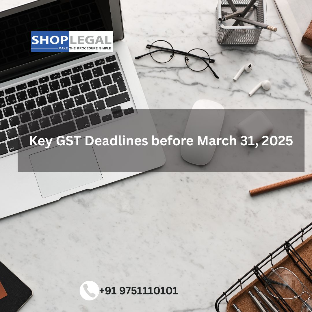 Key GST Deadlines before March 31, 2025
